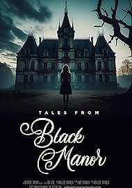 Tales from Black Manor                                2025