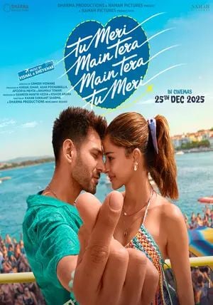 Tu Meri Main Tera Main Tera Tu Meri                                2025